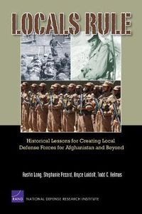 Cover image for Local Rule: Historical Lessons for Creating Local Defense Forces