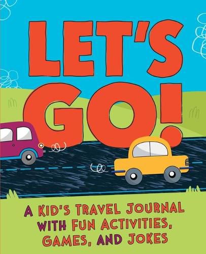 Cover image for Let's Go: A Travel Activity Journal for Kids: 100+ Fun Games, Activities, and Jokes!
