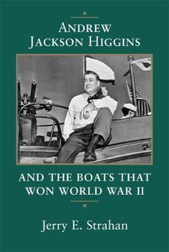 Cover image for Andrew Jackson Higgins and the Boats that Won World War II