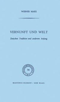 Cover image for Vernunft Und Welt: Zwischen Tradition Und Anderem Anfang