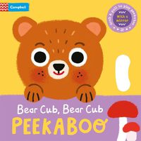 Cover image for Bear Cub, Bear Cub, PEEKABOO