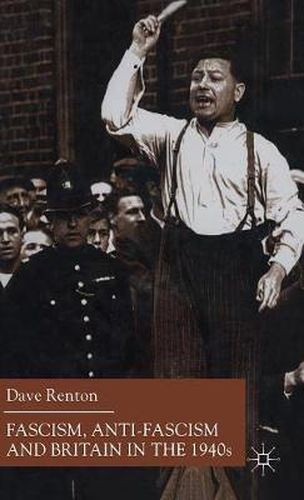 Cover image for Fascism, Anti-Fascism and Britain in the 1940s