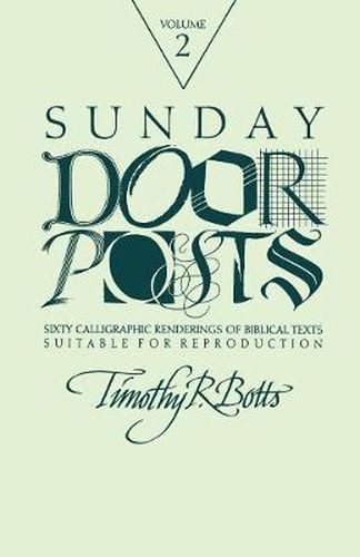 Cover image for Sunday Door Posts II: Sixty Calligraphic Renderings of Biblical Texts Suitable for Reproduction (Sunday Doorposts)