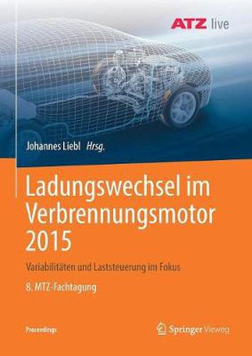 Cover image for Ladungswechsel Im Verbrennungsmotor 2015: Variabilitaten Und Laststeuerung Im Fokus 8. Mtz-Fachtagung