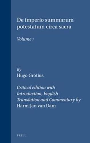 Cover image for Hugo Grotius, De imperio summarum potestatum circa sacra (2 vols.): Critical edition with Introduction, English Translation and Commentary