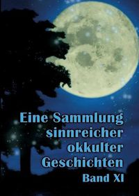 Cover image for Eine Sammlung sinnreicher okkulter Geschichten: Band XI