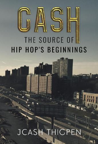 Cover image for CASH: The Source of Hip Hop's Beginnings