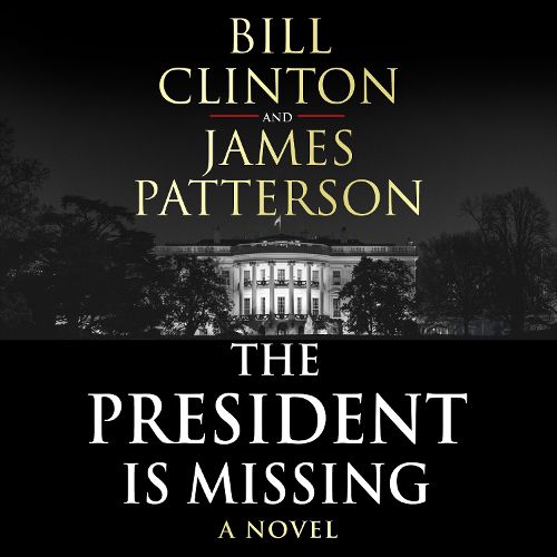 Cover image for The President is Missing: The political thriller of the decade