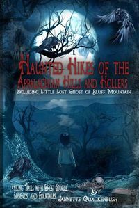 Cover image for Haunted Hikes of the Appalachian Hills and Hollers