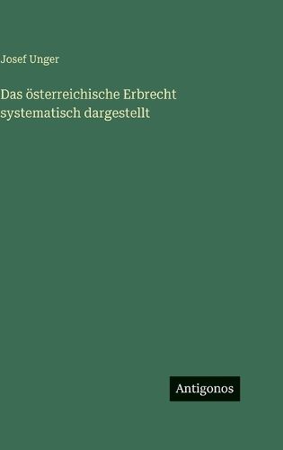Cover image for Das oesterreichische Erbrecht systematisch dargestellt