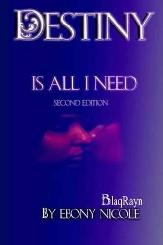 Cover image for Destiny Is All I Need: Second Edition