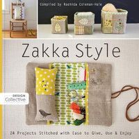 Cover image for Zakka Style: 24 Projects Stitched with Ease to Give, Use & Enjoy