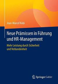 Cover image for Neue Pramissen in Fuhrung und HR-Management: Mehr Leistung durch Sicherheit und Verbundenheit