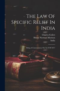 Cover image for The Law Of Specific Relief In India