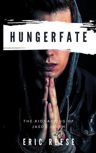 Hungerfate: The Kidnapping of Jason Smith