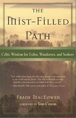 The Mist-filled Path: Celtic Wisdom for Exiles, Wanderers and Seekers