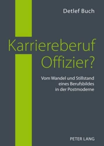 Cover image for Karriereberuf Offizier?: Vom Wandel Und Stillstand Eines Berufsbildes in Der Postmoderne