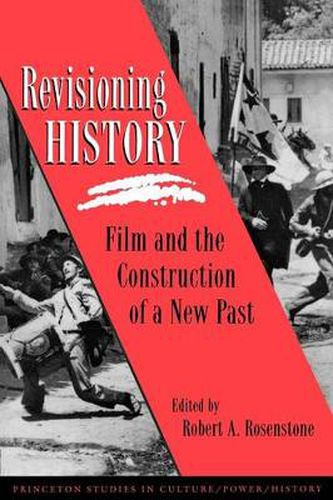 Cover image for Revisioning History: Film and the Construction of a New Past