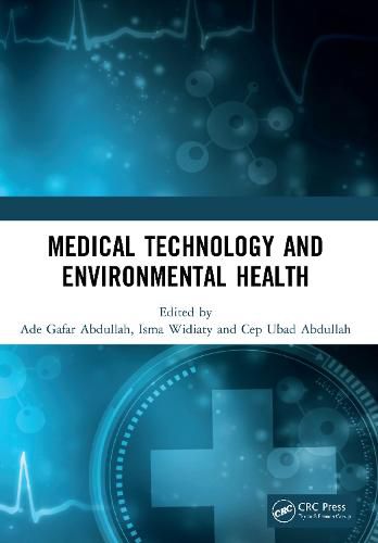 Cover image for Medical Technology and Environmental Health: Proceedings of the Medicine and Global Health Research Symposium (MoRes 2019), 22-23 October 2019, Bandung, Indonesia