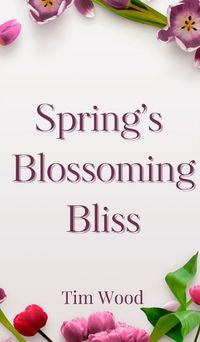 Cover image for Spring's Blossoming Bliss