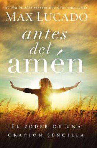 Cover image for Antes del amen: El poder de una oracion sencilla