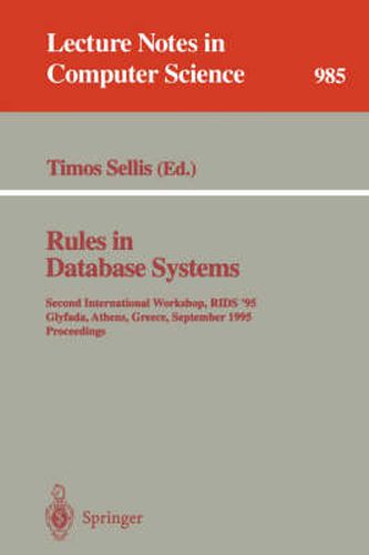 Cover image for Rules in Database Systems: Second International Workshop, RIDS '95, Glyfada, Athens, Greece, September 25 - 27, 1995. Proceedings