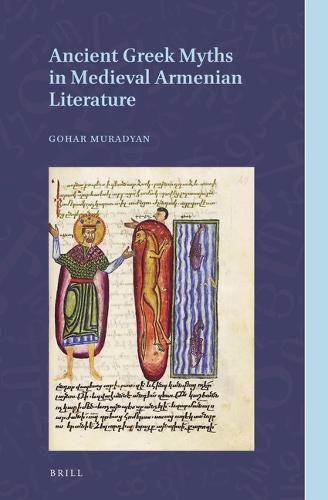 Cover image for Ancient Greek Myths in Medieval Armenian Literature