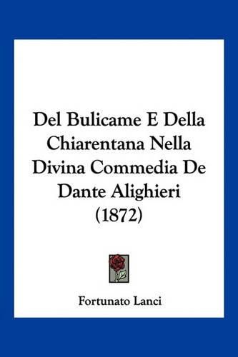 Cover image for del Bulicame E Della Chiarentana Nella Divina Commedia de Dante Alighieri (1872)