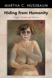 Cover image for Hiding from Humanity: Disgust, Shame, and the Law