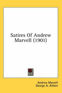 Cover image for Satires of Andrew Marvell (1901)