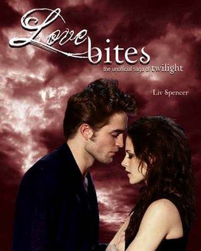 Cover image for Love Bites: The Unofficial Saga of Twilight