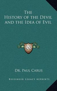 Cover image for The History of the Devil and the Idea of Evil