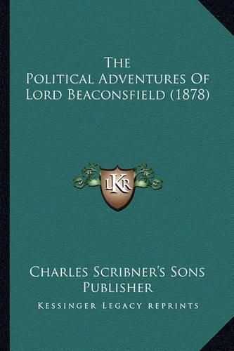 Cover image for The Political Adventures of Lord Beaconsfield (1878)