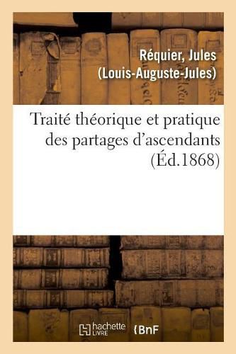 Cover image for Traite Theorique Et Pratique Des Partages d'Ascendants