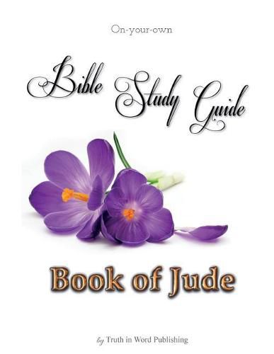 Cover image for On-your-own Bible Study Guide: Book of Jude