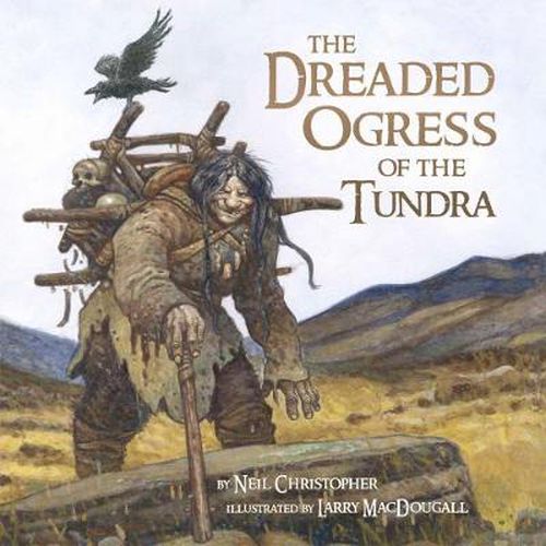 The Dreaded Ogress of the Tundra: Fantastic Beings from Inuit Myths and Legends (Inuktitut)