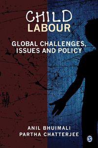 Cover image for Child Labour: Global Challenges, Issues and Policy