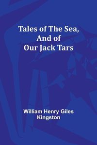 Cover image for Tales of the Sea, And of Our Jack Tars