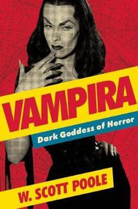 Cover image for Vampira: Dark Goddess of Horror