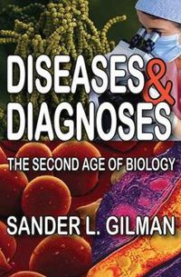 Cover image for Diseases and Diagnoses: The Second Age of Biology