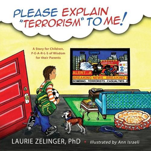 Cover image for Please Explain Terrorism to Me: A Story for Children, P-E-A-R-L-S of Wisdom for Their Parents