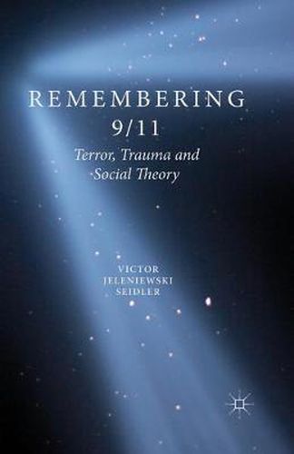 Cover image for Remembering 9/11: Terror, Trauma and Social Theory