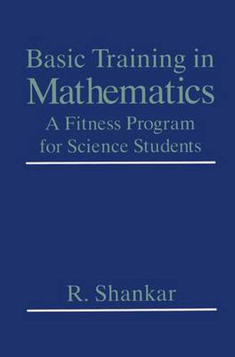 Cover image for Basic Training in Mathematics: A Fitness Program for Science Students