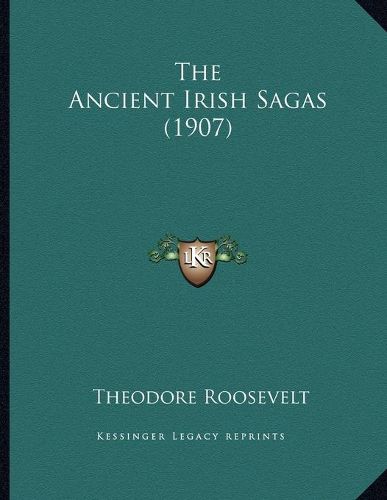 Cover image for The Ancient Irish Sagas (1907)