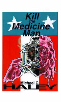 Cover image for Kill the Medicine Man