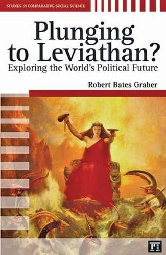 Cover image for Plunging to Leviathan?: Exploring the World's Political Future