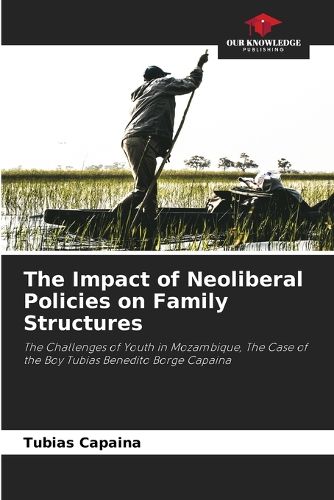 Cover image for The Impact of Neoliberal Policies on Family Structures