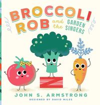 Cover image for Broccoli Rob and the Garden Singers