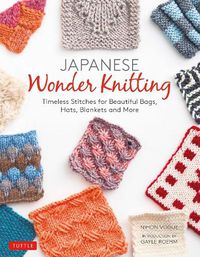 Cover image for Japanese Wonder Knitting: Timeless Stitches for Beautiful Bags, Hats, Blankets and More