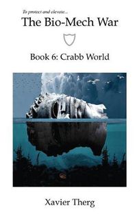 Cover image for The Bio-Mech War, Book 6: Crabb World